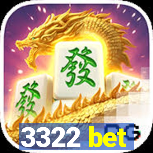 3322 bet